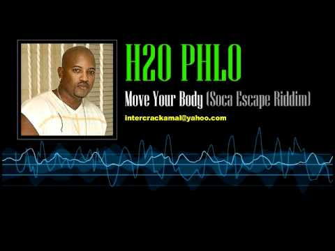 H20 Phlo - Move Your Body (Soca Escape Riddim)