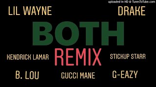 Both Remix (Lil Wayne, Gucci Mane, Drake, G-Eazy, Kendrick Lamar, B. LOU, Stickup Starr)