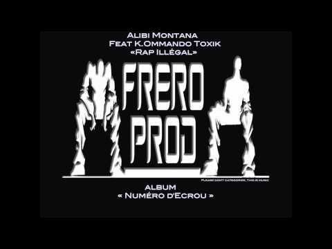 Alibi Montana Feat KOmmando Toxik "Rap Illégal" Produced by Frero Prod