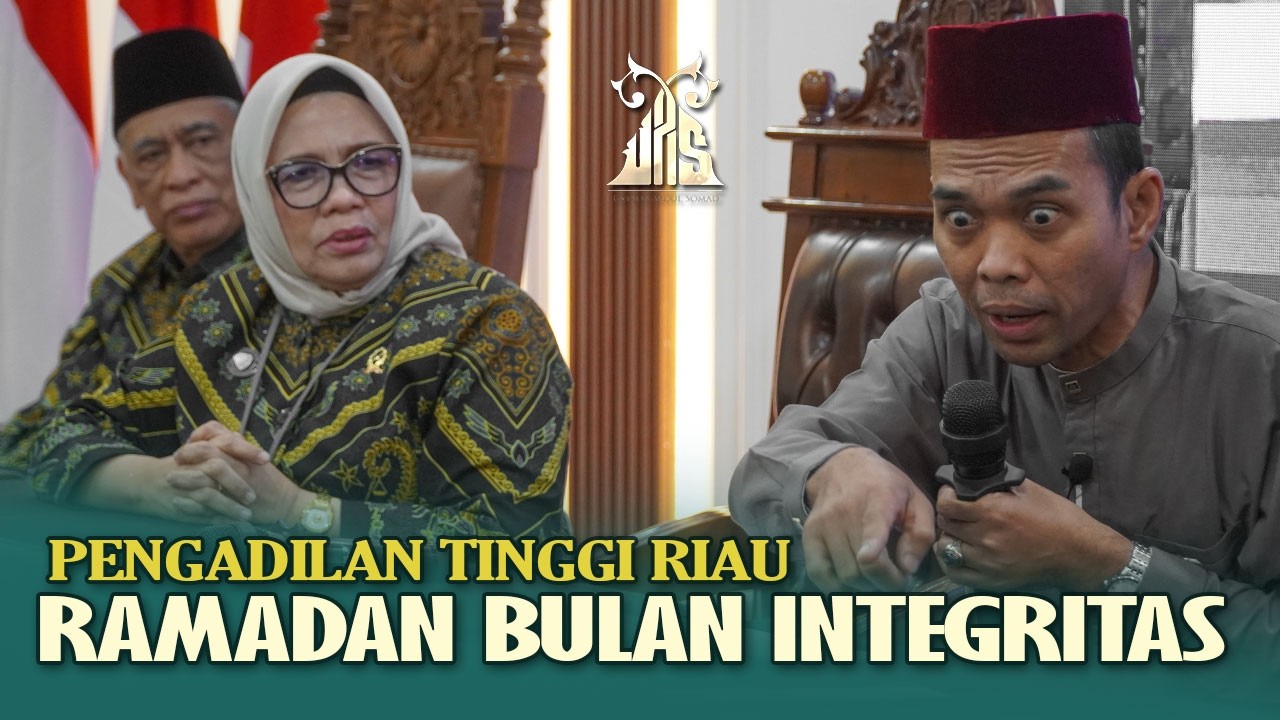 Ramadan Bulan Integritas - Pengadilan Tinggi Riau | Ustadz Abdul Somad
