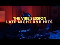 THE VIBE SESSION - R&B LOVERS ONLY-