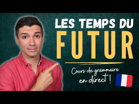 GRAMMAIRE française B1 - Futur proche, futur simple, futur antérieur