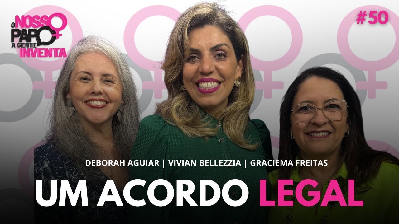 UM ACORDO LEGAL | O Nosso Papo A Gente Inventa | #50