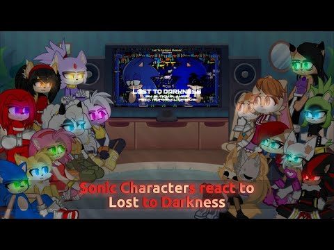Sonic Characters react to Lost to Darkness || Sonic VS Xain (Sonic.exe) || (3/3)