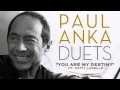"You Are My Destiny" - Paul Anka ft. Patti LaBelle ...
