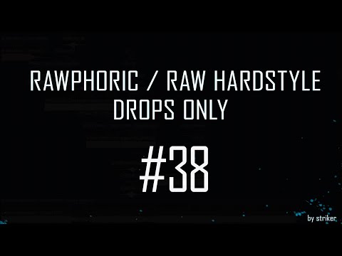 Rawphoric / Raw Hardstyle - Drops Only - StrikerJumper / Mix #38