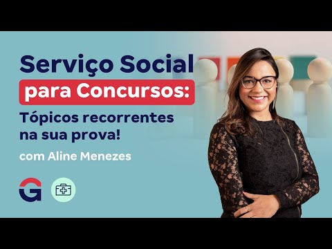Serviço Social para Concursos 2025: Tópicos Recorrentes na Sua Prova!