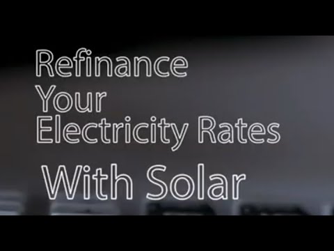 Refinance Your Electricity Rates With Solar thumbnail