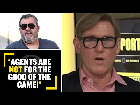 "AGENTS ARE NOT GOOD!"👎 Simon Jordan believes football agents like Mino Raiola are bad for the game!