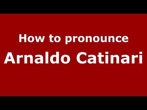 How to pronounce Arnaldo Catinari (Italian/Italy)  - PronounceNames.com