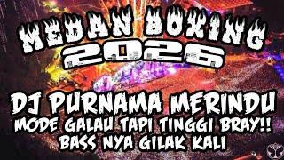 Download lagu DJ MEDAN BOXING 🔥 DJ PURNAMA MERINDU | BECAK TURBO X BOXING MEDAN  FULL BASS 2026 mp3