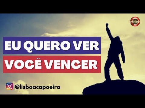 Eu Quero Ver Você Vencer - Professor Perninha - Abadá-Capoeira