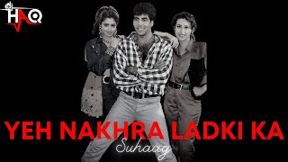 Download lagu Yeh Nakhra Ladki Ka | Suhaag | DJ Haq | Akshay | Ajay | Karisma Kapoor | Nagma | Bollywood Remix mp3 Download lagu Yeh Nakhra Ladki Ka | Suhaag | DJ Haq | Akshay | Ajay | Karisma Kapoor | Nagma | Bollywood Remix mp3