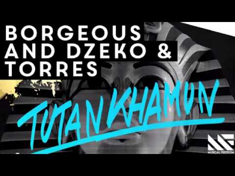 Borgeus and Dzeko & Torres - Tutankhamun (Original Mix)