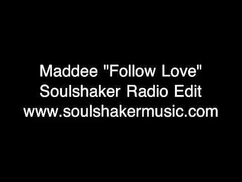 Maddee Loveday "Follow Love" Soulshaker Radio Edit