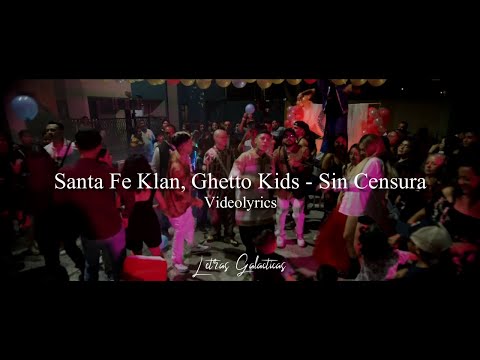 Santa Fe Klan, Ghetto Kids - Sin Censura (Letra/Lyrics)