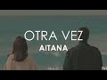 Aitana - Otra Vez (Letra)