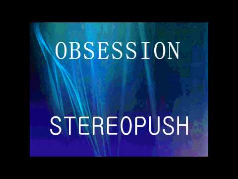 Obsession - Stereopush