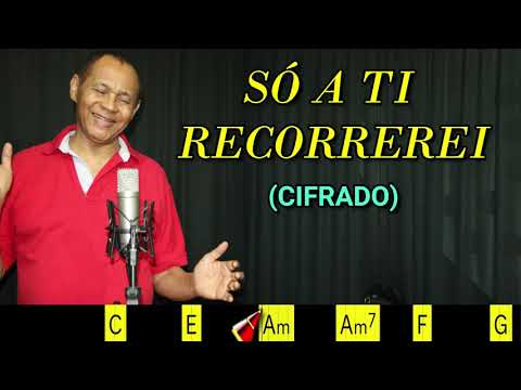 SÓ A TI RECORREREI - 273. HARPA CRISTÃ- (CIFRADO) - Carlos josé