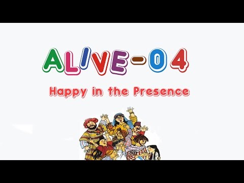 Alive-O 4 - Happy in the Presence
