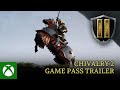 Chivalry 2 Game Pass Trailer