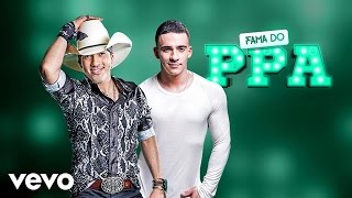 Pedro Paulo & Alex - Fama do PPA
