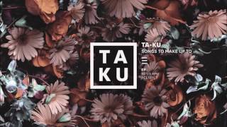 Ta-Ku - Songs To Make Up To [Full Album]