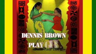Dennis Brown Play Girl