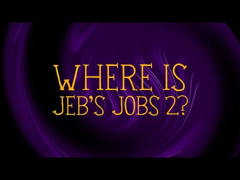 Where is Jeb's Jobs 2?