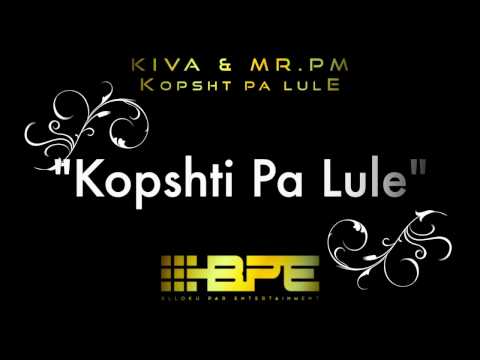 KIVA & Mr. PM - Kopshti Pa Lule (KPL)