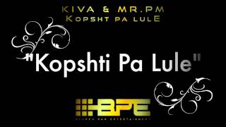 KIVA & Mr. PM - Kopshti Pa Lule (KPL)