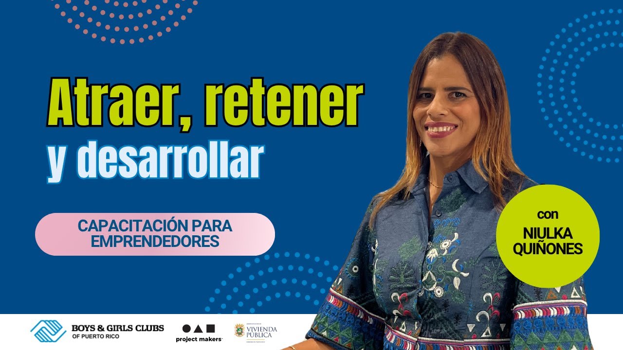 Si te preguntas, ¿cómo atraer, retener y desarrollar al talento que suma? Quédate en esta capacitación para que aprendas a hacerlo con la psicóloga industrial, Niulka Quiñones.