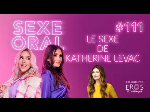 Sexe Oral #111 - Le sexe de Katherine Levac