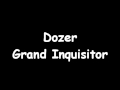 Dozer-Grand Inquisitor 