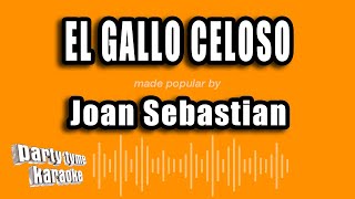 Joan Sebastian - El Gallo Celoso (Versión Karaoke)