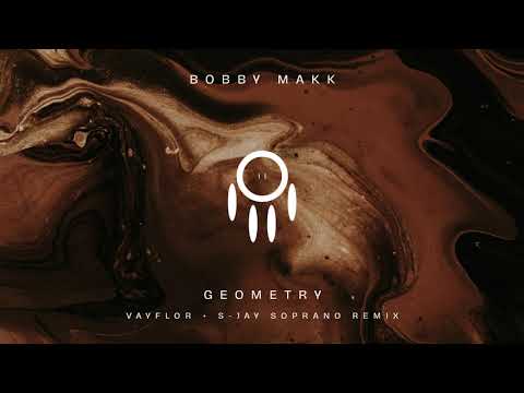 Bobby Makk - Geometry (VayFlor & S-Jay Soprano Remix Radio Edit)