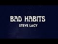 Bad Habits - Steve Lacy - lyrics - darkpluto