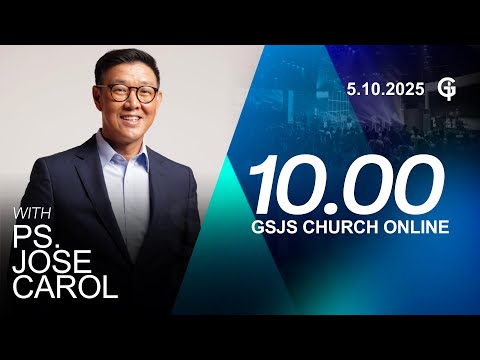 Ibadah Online GSJS 3 - Ps. Jose Carol - Pk.10.00 (5 Oktober 2025)
