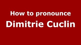 How to pronounce Dimitrie Cuclin