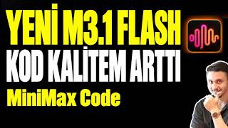 YENİ M3.1 FLASH & MiniMax Code: KOD YAZMA ŞEKLİN DEĞİŞECEK!