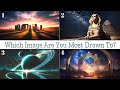 🔮Which Image Are You Most Drawn To? | Find Out Why!