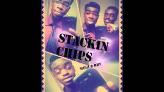 Stackin Chips-Rbt & Melz(L.A.M.E Squad)