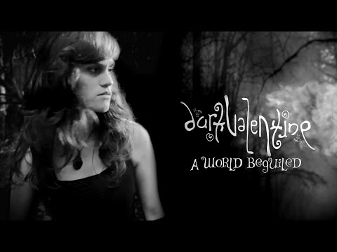 Dark Valentine - A World Beguiled (Official Music Video)