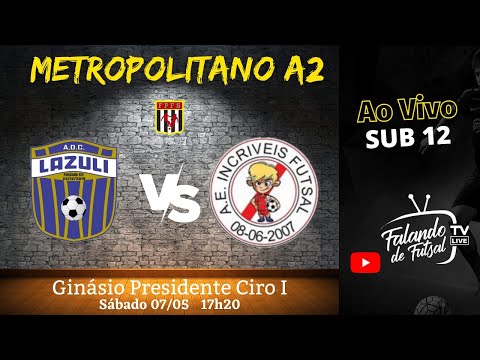 LAZULI X INCRÍVEIS - SUB 12 (CAMPEONATO METROPOLITANO A2 ) TV FALANDO DE FUTSAL