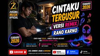 Download lagu CINTAKU TERGUSUR VERSI DJ REMIX 💔🎶 | RANO KARNO | DJ REMIX NOSTALGIA | ZURAMEL MUSIK  mp3