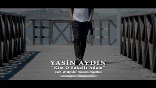 Kim o Sakallı Adam (Yasin Aydın)
