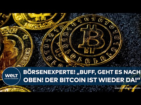WIRTSCHAFT: "Bitcoin ist wieder da! Buff, geht es nach oben!" Kryptowährung ist wieder gefragt