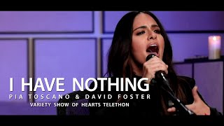 "I Have Nothing" - Pia Toscano &amp; David Foster - Variety Show Of Hearts Telethon - 2/20/21