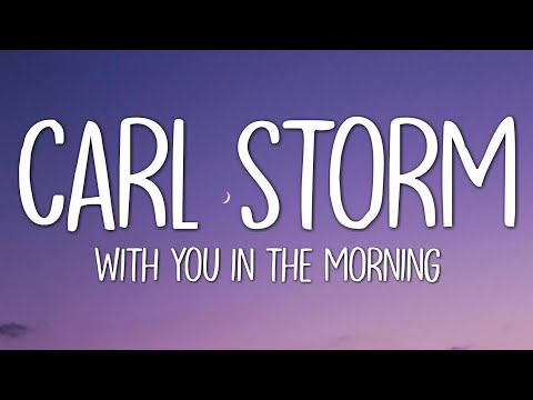 Carl Storm - With You In The Morning (Lyrics)