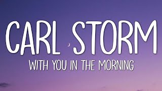 Carl Storm - With You In The Morning (Lyrics)